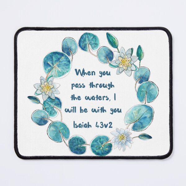Item preview, Isaiah 43:2 - When you pass through the waters, I will be with you; designed and sold by FlutterByH.