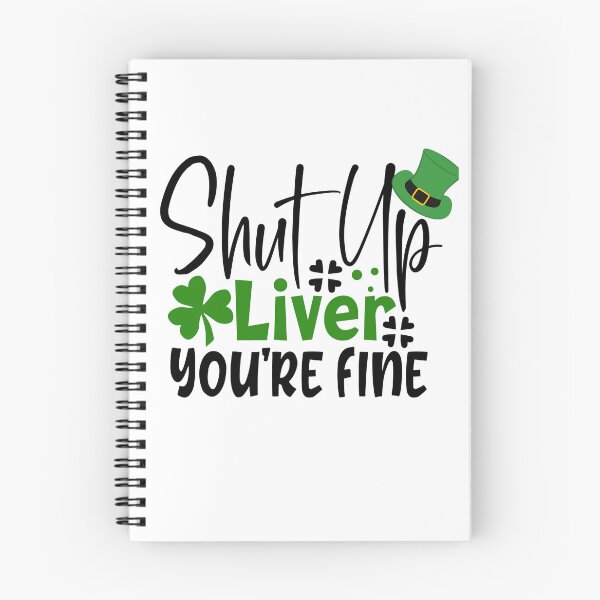 Item preview, Shut Up Liver, You're Fine designed and sold by desireedickens.