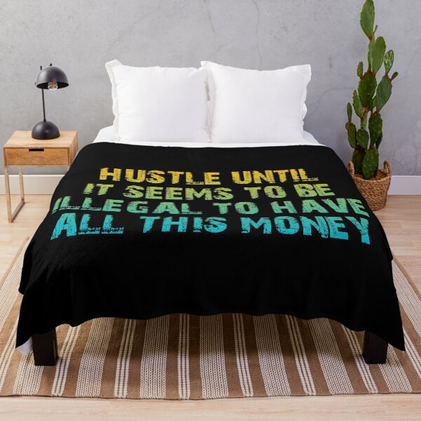 Item preview, Hustle Until It Seems To Be Illegal To Have All This Money designed and sold by Organized Chaos Designs.