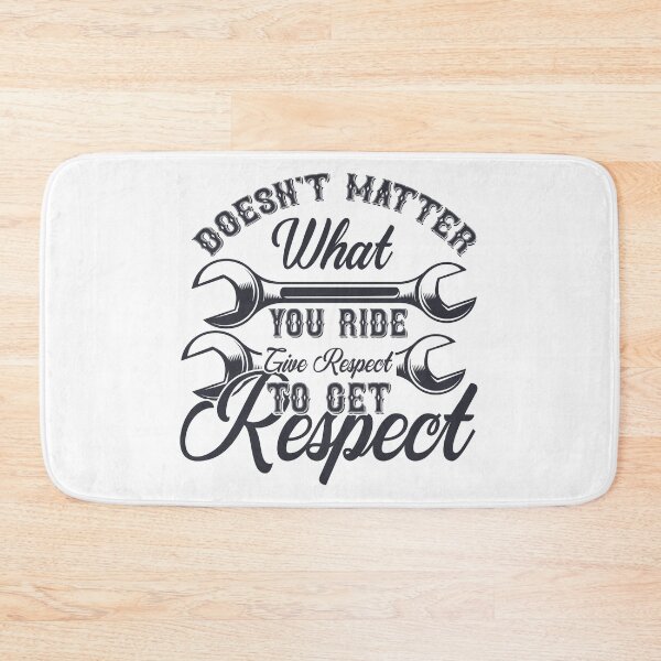 Item preview, Doesnt matter what you ride give respect to get respect designed and sold by kapiks.