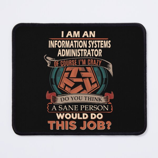 Item preview, INFORMATION SYSTEMS ADMINISTRATOR designed and sold by stacyarmst.