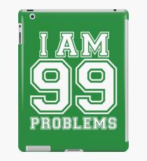 I am 99 problems iPad Case/Skin