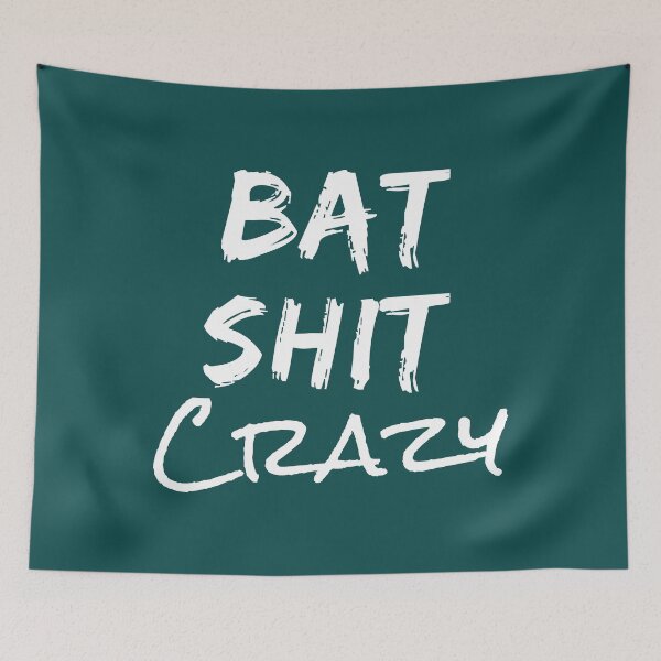 Item preview, Batshit Crazy Funny Crazy Quote Long Sleeve designed and sold by LucmanCear.