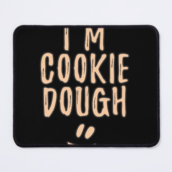 Item preview, I_m Cookie Dough - Sunnydale High School designed and sold by JaidyKris.