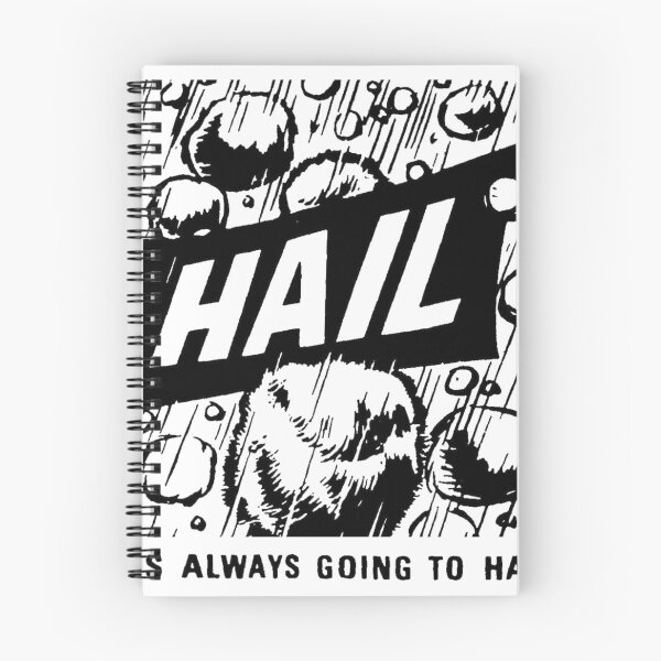 Item preview, HAIL - IT'S ALWAYS GOING TO HAIL designed and sold by Boojix.