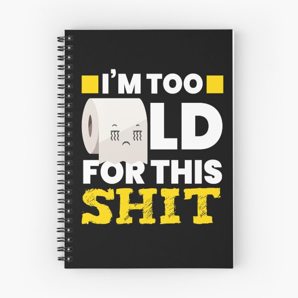 Item preview, I Am Too Old Toilet Paper Toilet designed and sold by MooonTees.