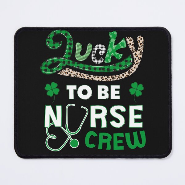 Item preview, Lucky to be a Nurse Crew St Patrick Days  designed and sold by PuPPuB.