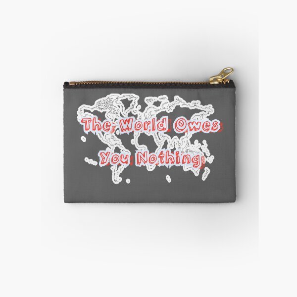 Item preview, The World Owes You Nothing designed and sold by Zomazoz.