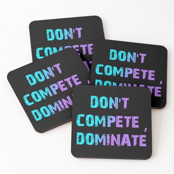 Item preview, Don't Compete Dominant designed and sold by Organized Chaos Designs.