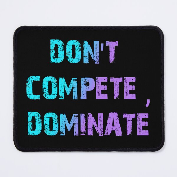 Item preview, Don't Compete Dominant designed and sold by Organized Chaos Designs.