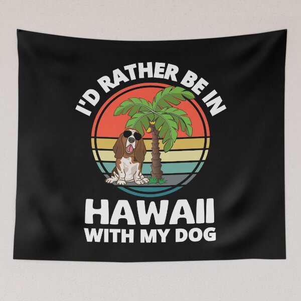 Item preview, I'd Rather Be In Hawaii With My Dog designed and sold by RGRamsey.