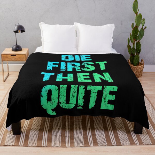 Item preview, Die First Then Quite  designed and sold by Organized Chaos Designs.