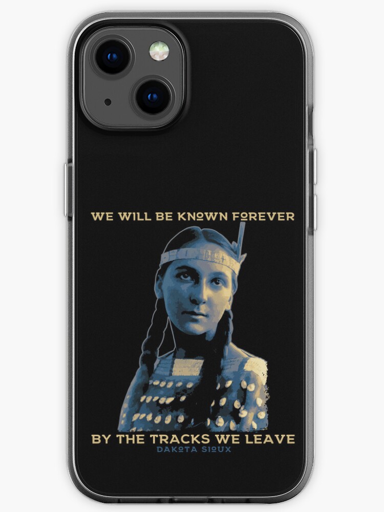 We Will be Known Forever, Native American Squaw, Dakota Sioux | iPhone Case