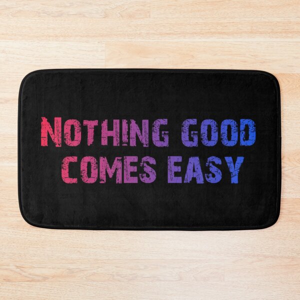 Item preview, Nothing Good Comes Easy designed and sold by Organized Chaos Designs.