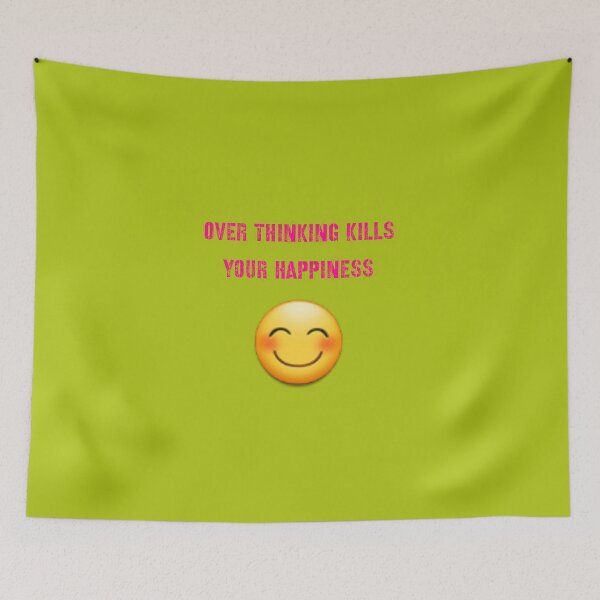 Item preview, Over thinking kills your happiness , Smile ,  designed and sold by AlA2 3MER.