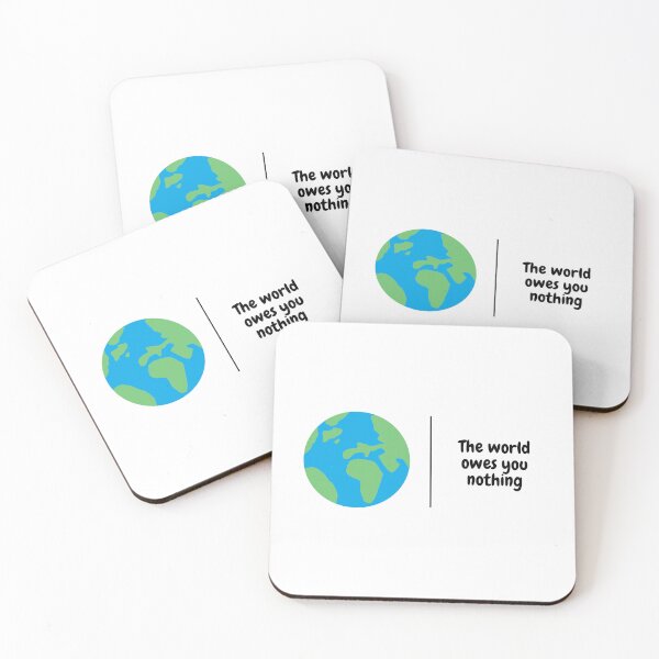 Item preview, The world owes you nothing designed and sold by orbsight.
