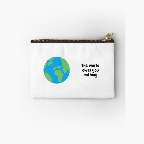 Item preview, The world owes you nothing designed and sold by orbsight.