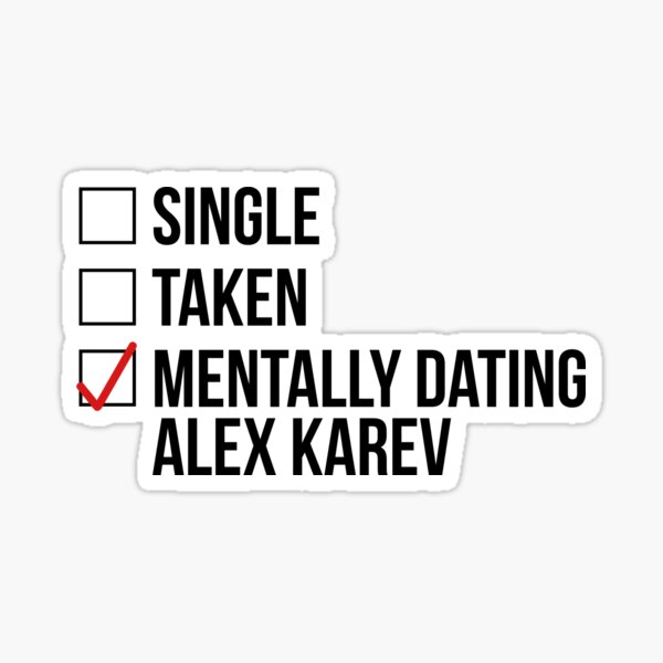MENTALLY DATING ALEX KAREV Sticker