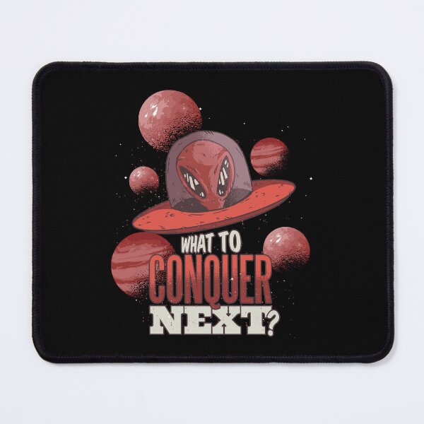 Item preview, Funny UFO Alien What To Conquer Next Design! Perfect gift idea for every fan of UFOs, Aliens, space or Alien, For every astronaut, space researcher, conspiracy theorist, UFO hunter, alien hunters. designed and sold by Amazing Designs.