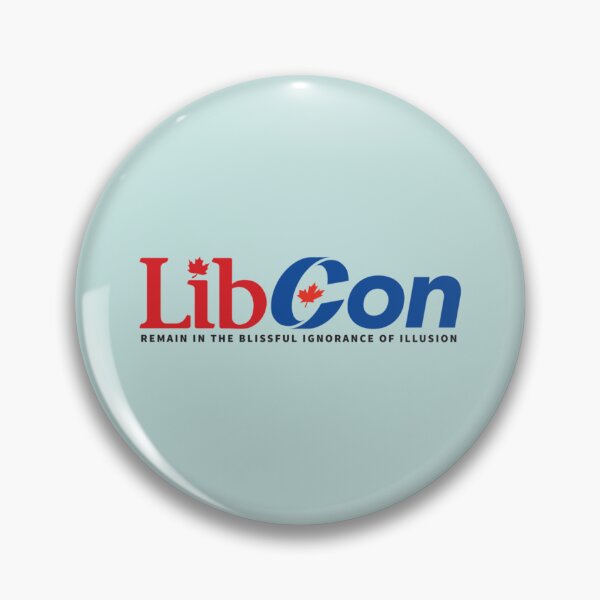 Item preview, LibCon Matrix Parody Meme Remain in the blissful ignorance of Illusion MadMax Redpill Canada CPC Lib designed and sold by Delphineclarks.