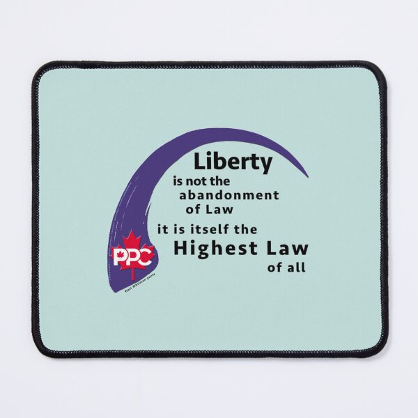 Item preview, Liberty is the Highest Law - Freedom - Support the People_amp_s Party of Canada designed and sold by Delphineclarks.