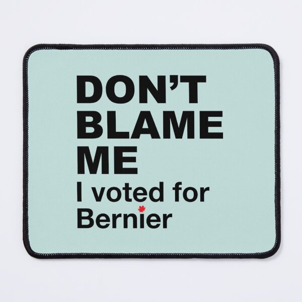 Item preview, Don_t blame me I voted for Maxime Bernier with Maple Leaf Canada Elections PPC HD High Quality  designed and sold by Delphineclarks.