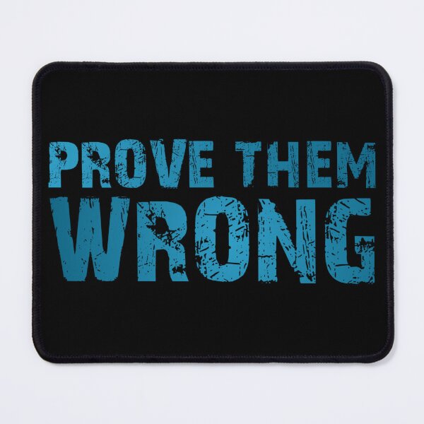 Item preview, Prove Them Wrong designed and sold by Organized Chaos Designs.