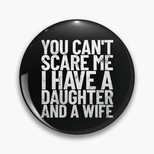 Artikelvorschau, You Can't Scare Me I Have A Daughter And A Wife Dad Joke Gear entworfen und verkauft von DynamicDesign.