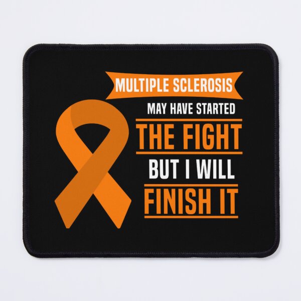 Item preview, Multiple Sclerosis May Have Started The Fight But I Will Finish It  designed and sold by AnhThaii.