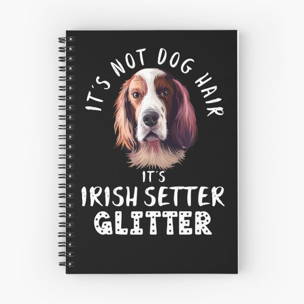 Item preview, It's not dog hair it's IRISH SETTER glitter funny dog quote designed and sold by theshirtinator.