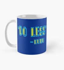 Forgetting Sarah Marshal Quote - "Do Less" - Kunu Mug