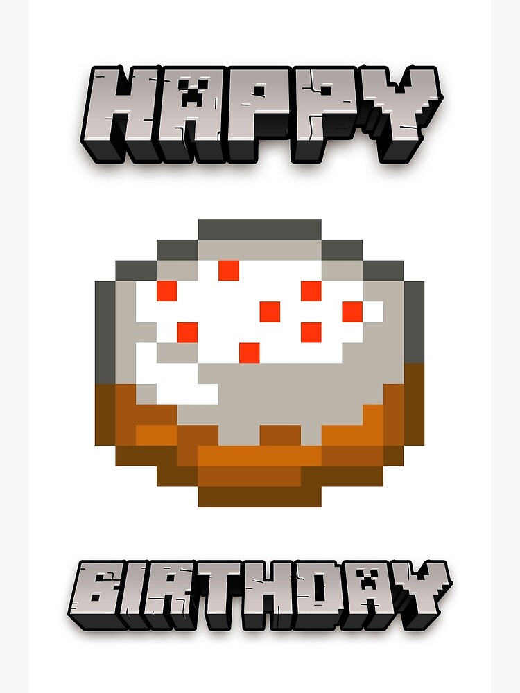 Happy Birthday Cake Minecraft Birthday Card Tribute Greeting Card For Sale By Ltfrstudio Redbubble