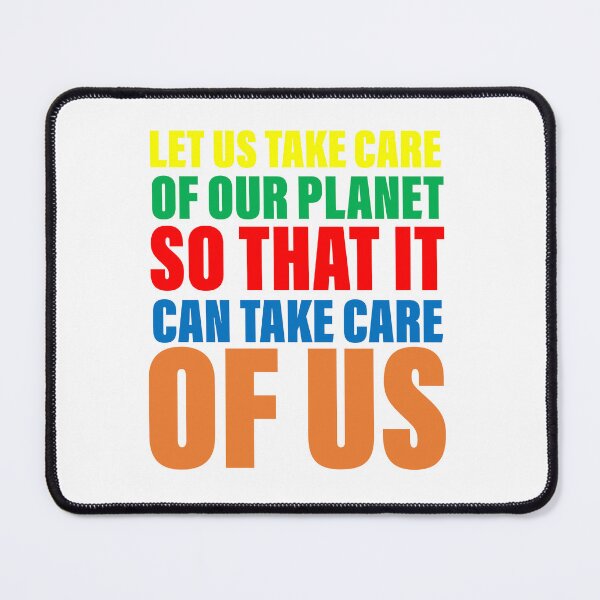 Item preview, Let us take care of our planet so that it will take care of us designed and sold by Englishmistress.