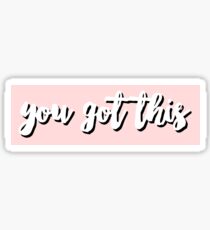 You Got This Sticker
