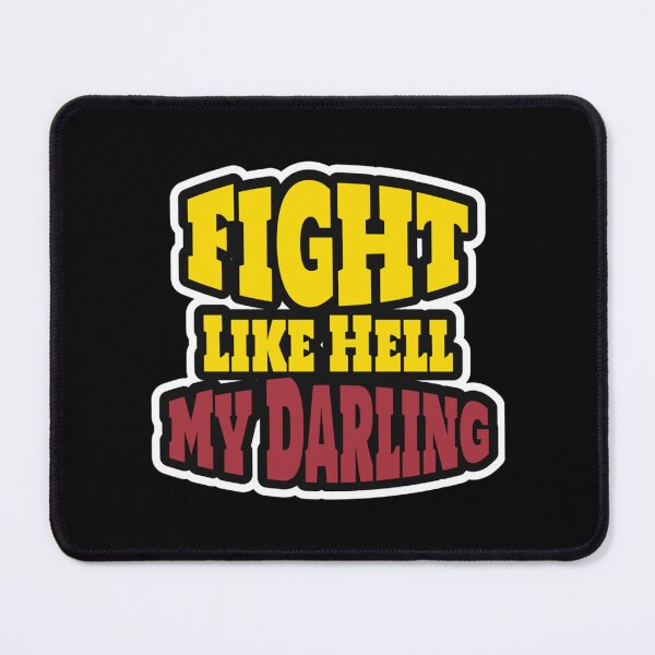 Item preview, Fight Like Hell My Darling designed and sold by AniyahDuBuque.