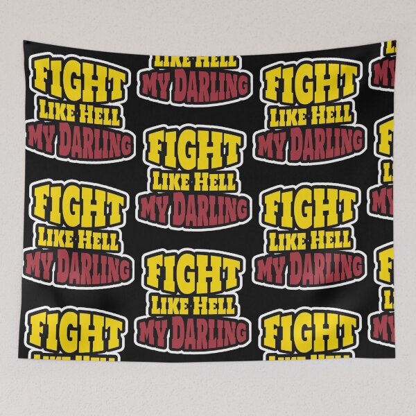 Item preview, Fight Like Hell My Darling designed and sold by AniyahDuBuque.