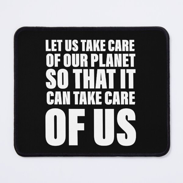 Item preview, Let us take care of our planet so that it will take care of us designed and sold by Englishmistress.