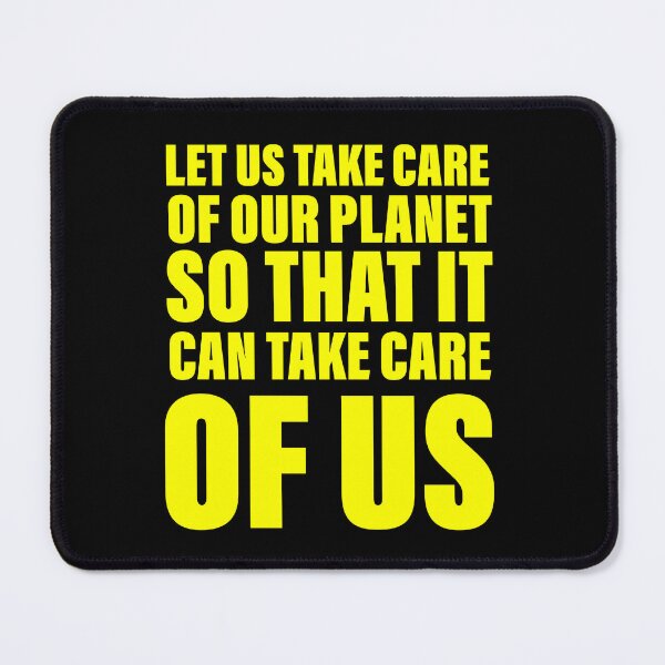 Item preview, Let us take care of our planet so that it will take care of us designed and sold by Englishmistress.