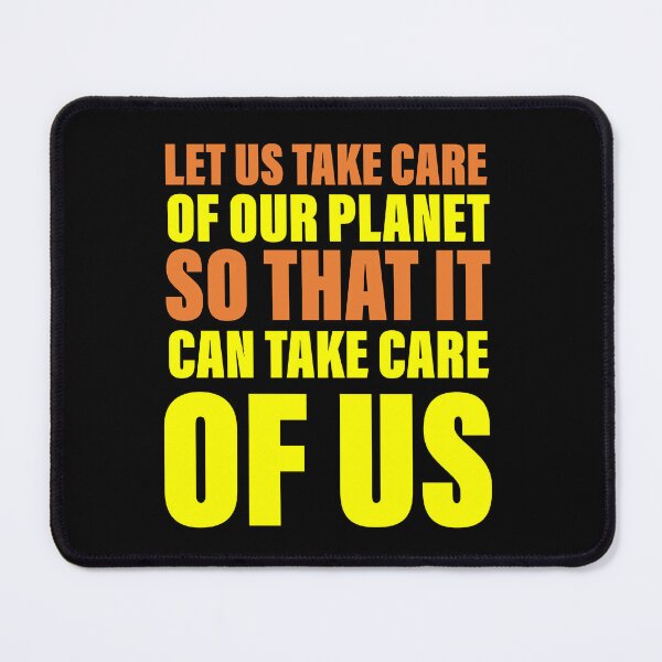 Item preview, Let us take care of our planet so that it will take care of us designed and sold by Englishmistress.