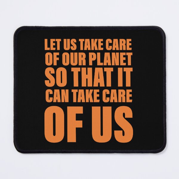 Item preview, Let us take care of our planet so that it will take care of us designed and sold by Englishmistress.