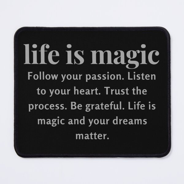 Item preview, Follow your passion. Listen to your heart. Trust the process. Be grateful. Life is magic and your dreams matter. designed and sold by FlutterByH.
