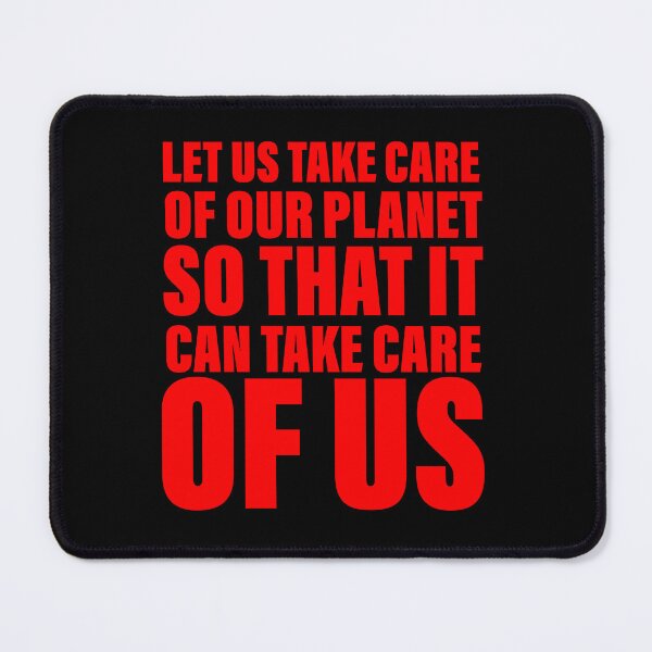 Item preview, Let us take care of our planet so that it will take care of us designed and sold by Englishmistress.