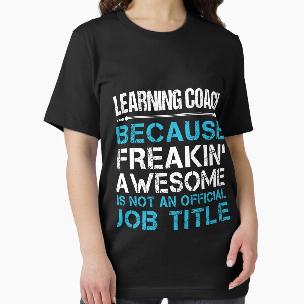Item preview, Learning Coach T Shirt - Freaking Awesome Job Gift Item Tee designed and sold by oetate4774.