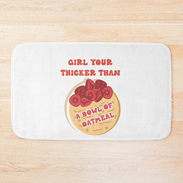 Item preview, GIRL YOUR THICKER THAN A BOWL OF OATMEAL  STICKER designed and sold by DiscoVibes.
