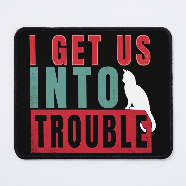 Item preview, I Get Us Into Trouble Funny Troublemaker Merch designed and sold by amishacreates.