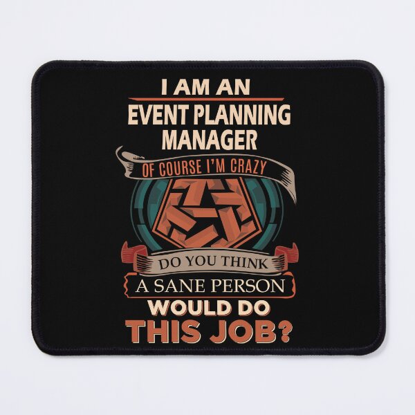 Item preview, Event Planning Manager T Shirt - Sane Person Job Gift Item Tee designed and sold by stacyarmst.