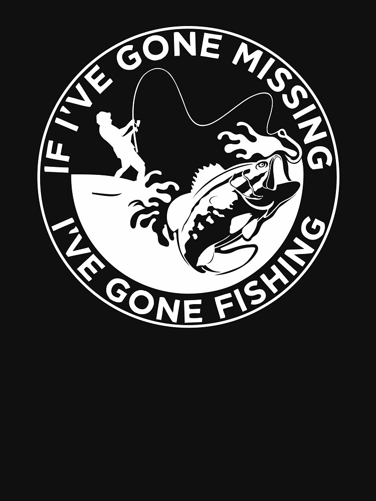 If I've Gone Missing, I've Gone Fishing Kids T-Shirt