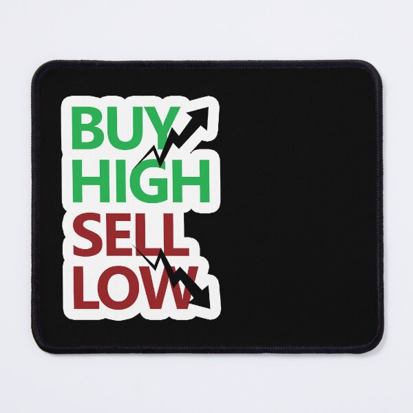 Item preview, Buy High Sell Low designed and sold by TheBlindBandit-.