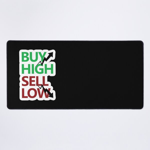 Item preview, Buy High Sell Low designed and sold by TheBlindBandit-.