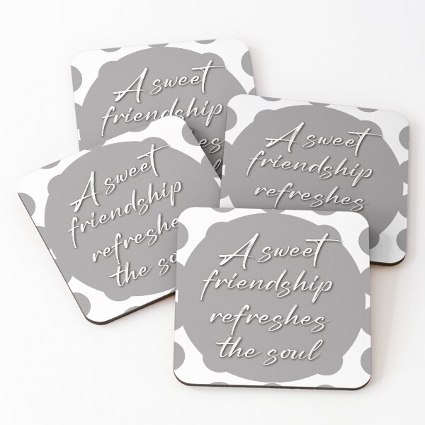 Item preview, A Sweet Friendship Refreshes the Soul quote designed and sold by SuzyTurner.